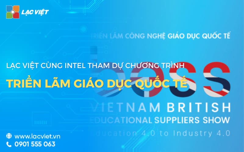 Lạc Việt cùng Intel tham dự triển lãm giáo dục quốc tế