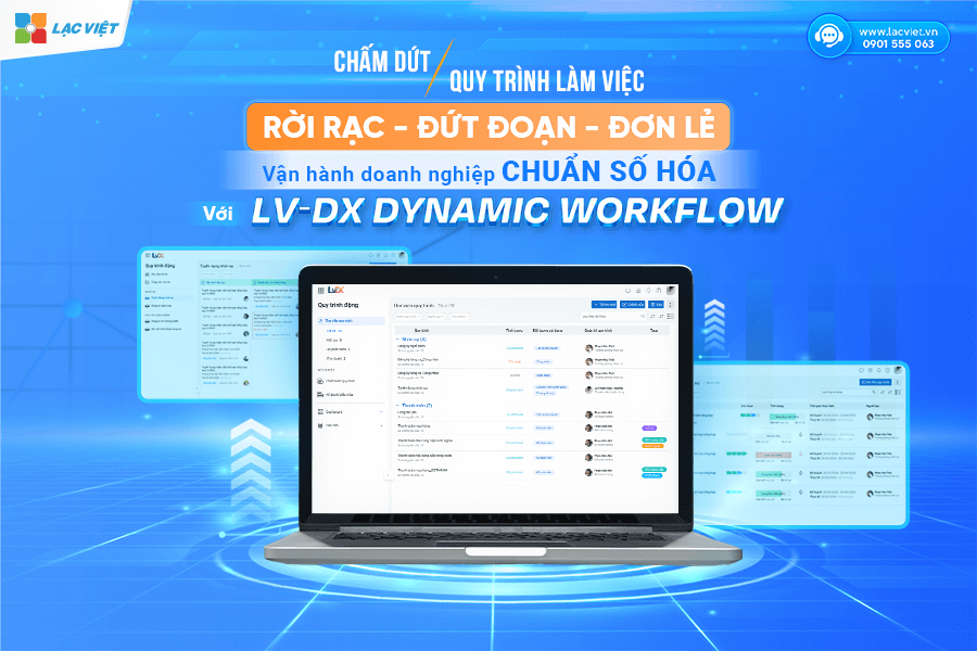 Lạc Việt ra mắt LV-DX Dynamic Workflow chấm dứt quy trình làm việc rời rạc - đứt đoạn - đơn lẻ