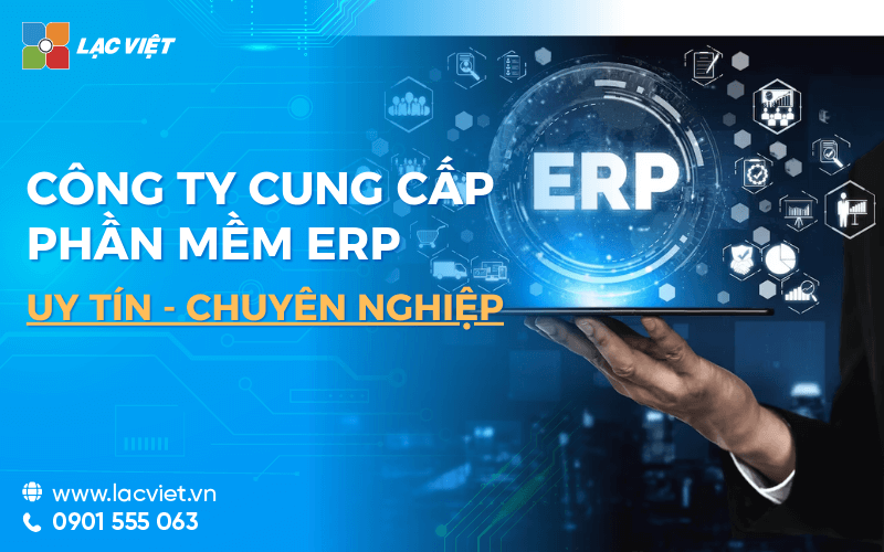 5 Công ty cung cấp phần mềm ERP uy tín, chuyên nghiệp trên thị trường