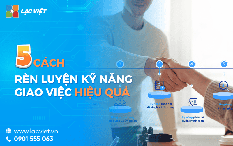 Kỹ năng giao việc cho nhân viên là gì? 5 cách rèn luyện hiệu quả