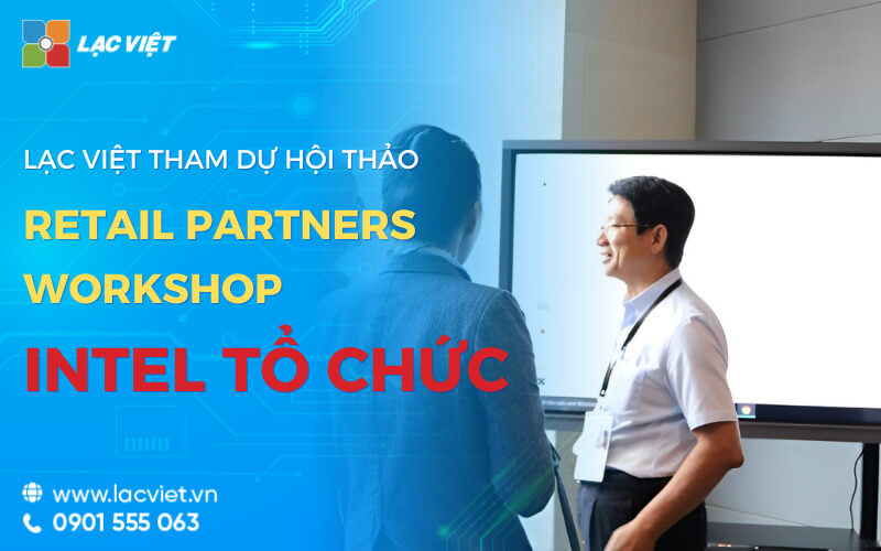 Lạc Việt tham dự hội thảo Retail Partners Workshop