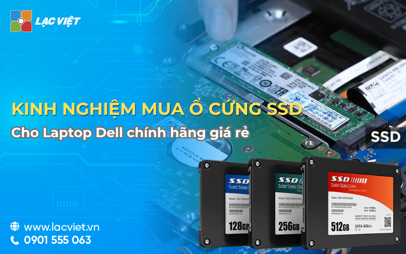 Kinh nghiệm mua ổ cứng SSD cho Laptop Dell chính hãng giá rẻ