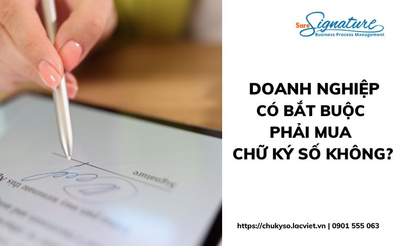 chữ ký số có bắt buộc không​