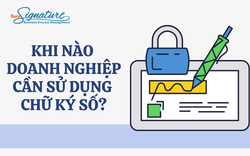 chữ ký số được dùng trong trường hợp nào