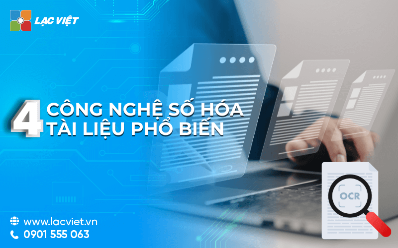 Công nghệ số hóa là gì? 4 Công nghệ số hóa tài liệu phổ biến