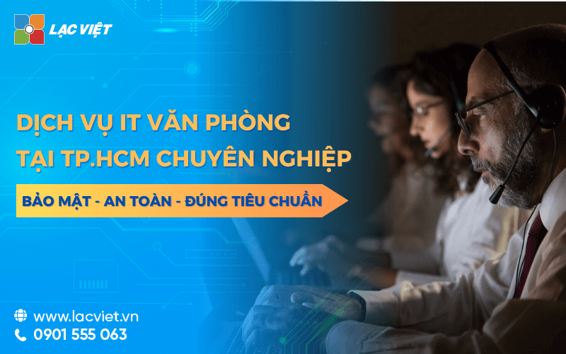 Dịch vụ IT văn phòng HCM cho doanh nghiệp (helpdesk, support) trọn gói