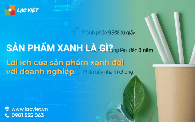 Sản phẩm xanh là gì? Ví dụ về các sản phẩm xanh tại Việt Nam