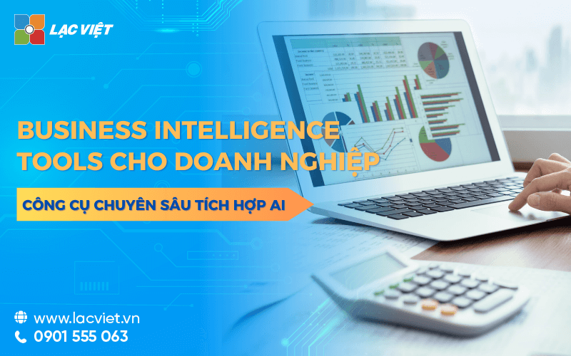 5 Business Intelligence Tools tối ưu cho doanh nghiệp Việt