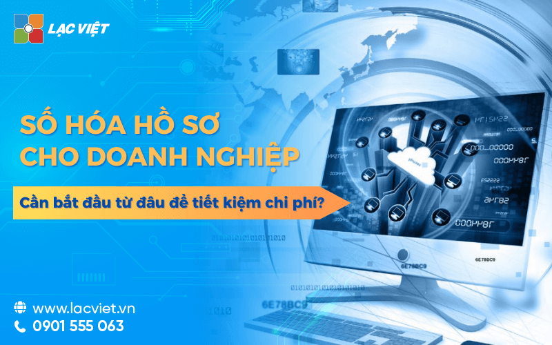 Số hóa hồ sơ là gì? Quy trình, quy định doanh nghiệp cần nắm khi triển khai