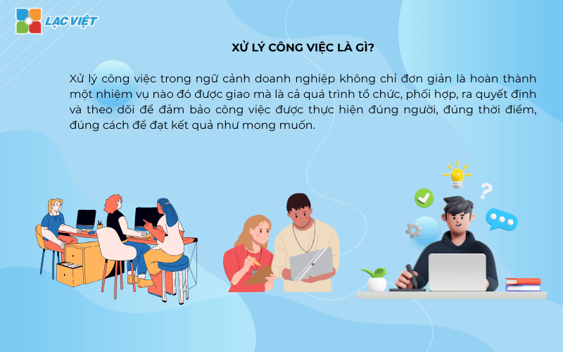 Xử lý công việc là gì? Hiểu đúng để tối ưu đúng cách