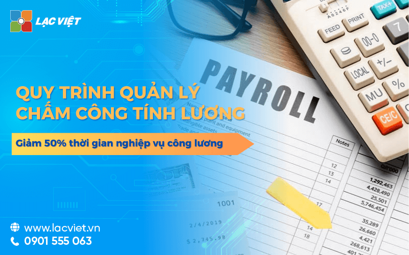 Giảm 50% thời gian với quy trình quản lý chấm công tính lương CHUẨN