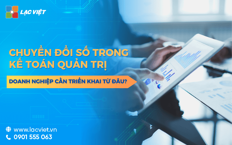 Chuyển đổi số trong kế toán tối ưu hiệu quả? Tại sao DN nên bắt đầu?