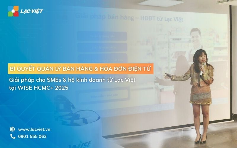 Lạc Việt giới thiệu giải pháp quản lý bán hàng và hóa đơn điện tử cho SMEs & hộ kinh doanh thích ứng thời đại