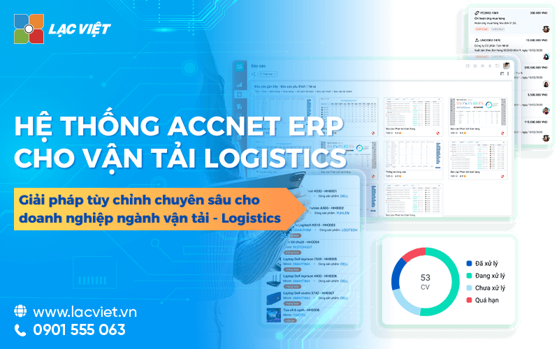 Accnet ERP chuyên sâu kế toán cho doanh nghiệp vận tải logistics