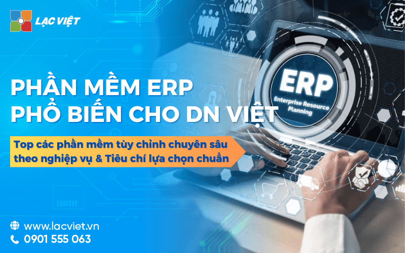9 Phần mềm ERP phổ biến quản trị chuyên sâu nghiệp vụ doanh nghiệp Việt Nam