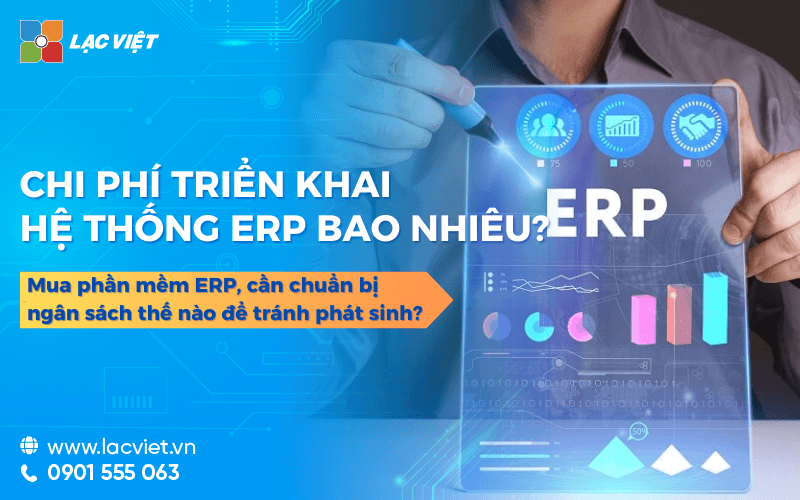 Chi phí triển khai ERP bao nhiêu? Giá mua phần mềm ERP chuẩn cho doanh nghiệp