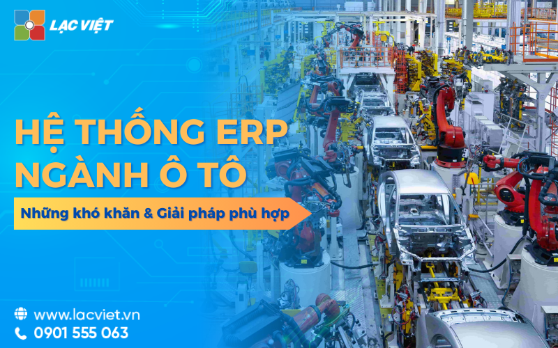 erp ngành ô tô: Giải pháp quản trị vận hành phù hợp cho doanh nghiệp Việt Nam