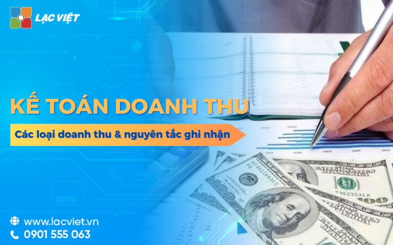 Kế toán doanh thu là gì? Các loại doanh thu & nguyên tắc ghi nhận theo Chuẩn mực kế toán