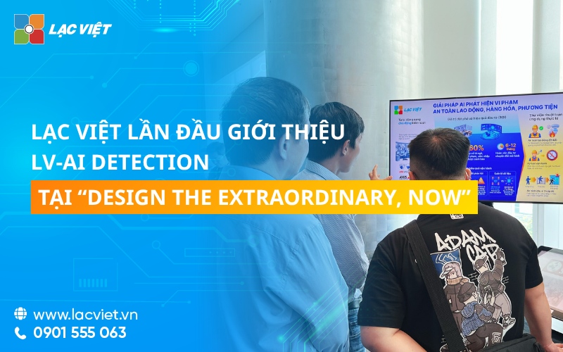 Lac-viet-lan-dau-gioi-thieu-lv-ai-detection-tai-su-kien-design-the-extraordinary-now