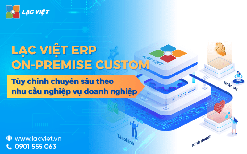 Giải pháp LV ERP on-premise tùy chỉnh chuyên sâu theo nhu cầu doanh nghiệp