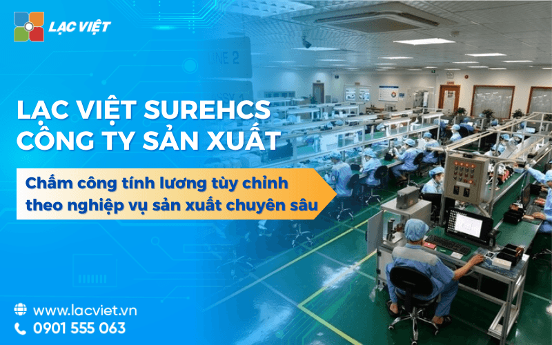 Phần mềm LV SureHCS C&B chấm công tính lương cho công ty sản xuất