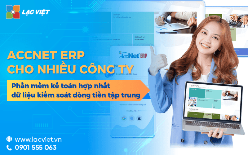 Phần mềm kế toán dùng cho nhiều công ty Accnet ERP hợp nhất dữ liệu