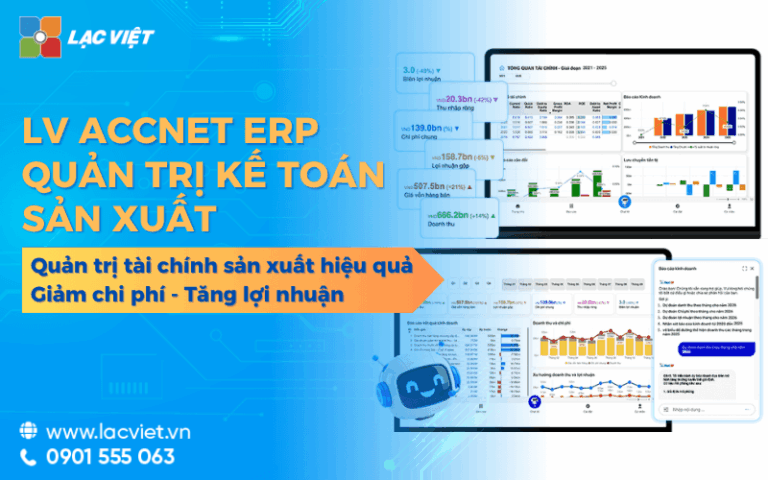 LV AccNet ERP | Phần mềm kế toán cho công ty sản xuất tối ưu chi phí