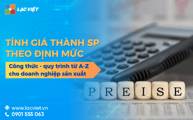 Cách tính giá thành sản phẩm theo định mức từ A-Z cho doanh nghiệp sản xuất 