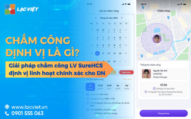 Chấm công định vị là gì? phần mềm LV SureHCS định vị linh hoạt chính xác cho DN