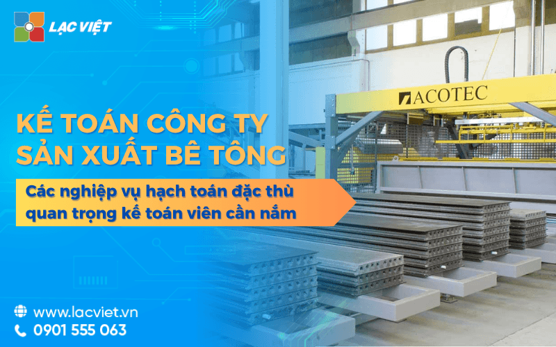 Nghiệp vụ kế toán công ty sản xuất bê tông QUAN TRỌNG cần nắm