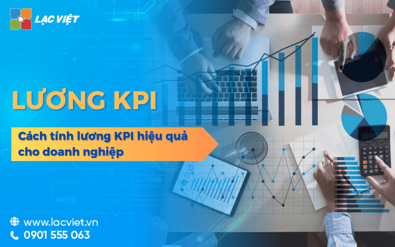 Lương KPI là gì? Cách tính lương KPI hiệu quả cho doanh nghiệp