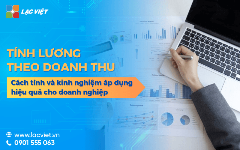 Lương theo doanh thu là gì? Cách tính và kinh nghiệm áp dụng hiệu quả cho doanh nghiệp