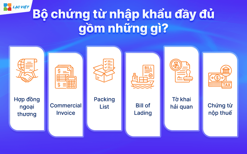 Bộ chứng từ nhập khẩu đầy đủ gồm những gì?
