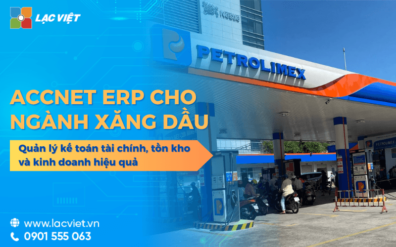 Phần mềm kế toán xăng dầu quản lý tài chính, tồn kho và kinh doanh hiệu quả 