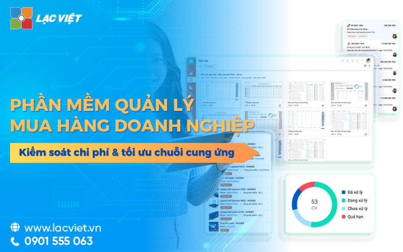 Phần mềm quản lý mua hàng cho doanh nghiệp kiểm soát chi phí & tối ưu chuỗi cung ứng