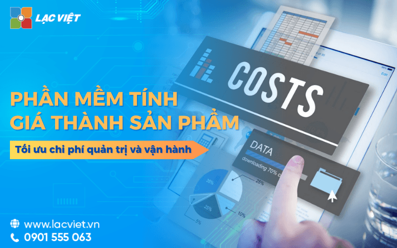 Phần mềm tính giá thành sản phẩm tối ưu chi phí quản trị