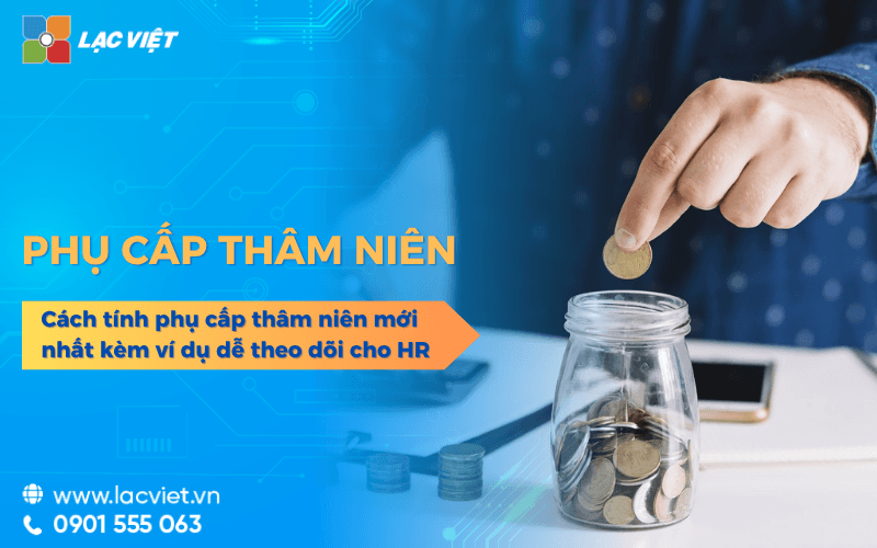 Phụ cấp thâm niên là gì? Cách tính phụ cấp thâm niên mới nhất 2026 (Kèm ví dụ)