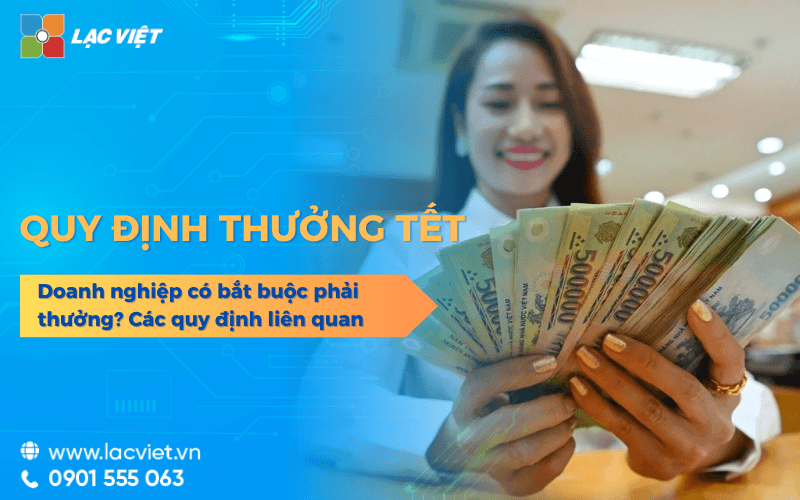Quy định thưởng Tết mới nhất 2026: Doanh nghiệp có bắt buộc phải thưởng? 