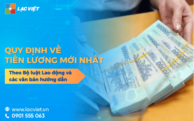 Quy định về tiền lương cập nhật 2026 theo Bộ luật Lao động và các văn bản hướng dẫn