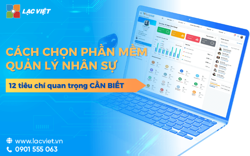 Cách chọn phần mềm quản lý nhân sự cho công ty: 12 tiêu chí quan trọng 2026