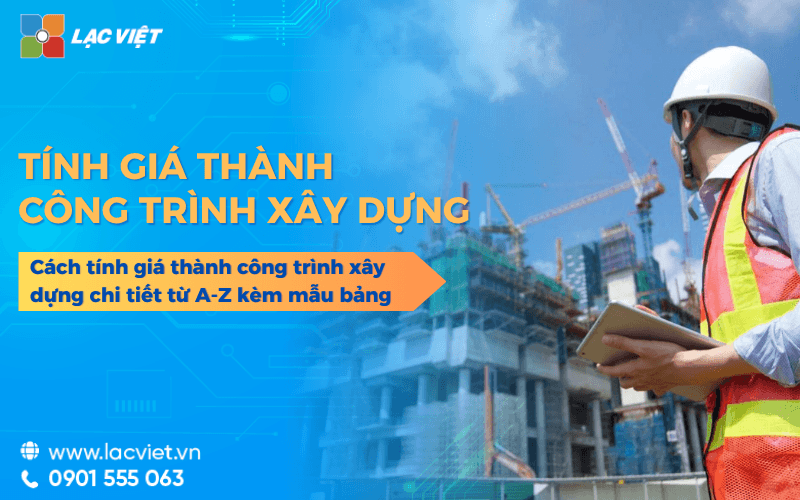 Cách tính giá thành công trình xây dựng chi tiết từ A-Z 2026