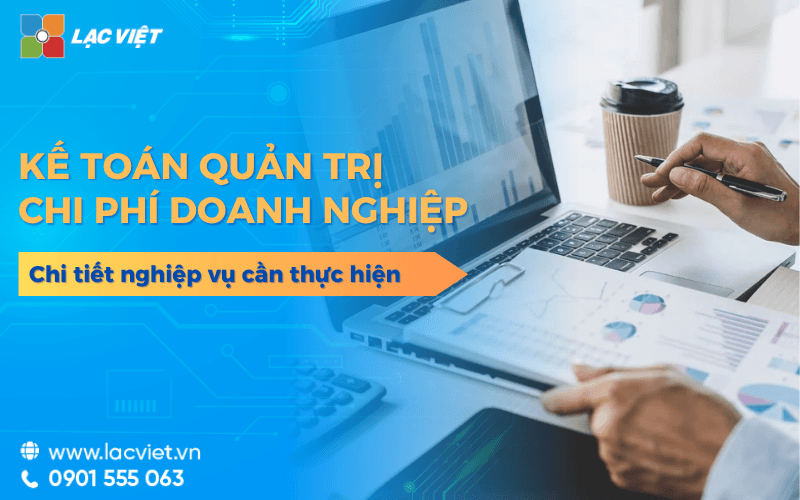 Kế toán quản trị chi phí là gì? Chi tiết nghiệp vụ cần thực hiện