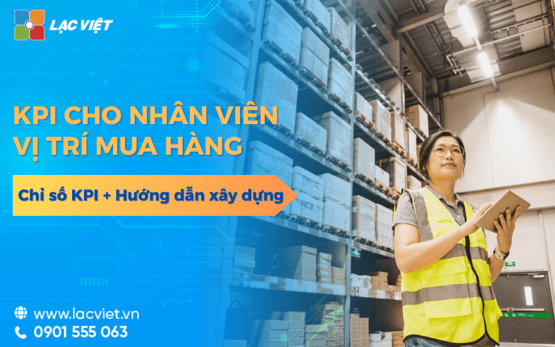 Mẫu KPI cho nhân viên mua hàng chuẩn 2026 + Hướng dẫn xây dựng