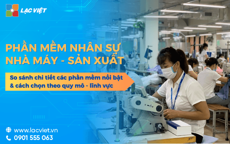 12 Phần mềm nhân sự cho nhà máy sản xuất tốt 2026 | Tiêu chí chọn & So sánh
