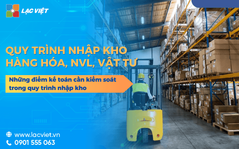 Quy trình nhập kho hàng hóa, nguyên liệu, vật tư và thành phẩm chi tiết 