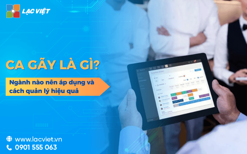 Ca gãy là gì? Ngành nào nên áp dụng và cách quản lý hiệu quả
