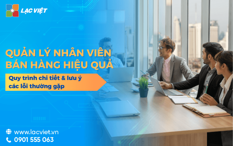 5 Cách quản lý nhân viên bán hàng hiệu quả DN nên áp dụng