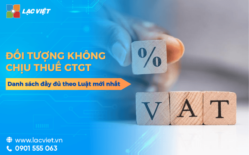 Đối tượng không chịu thuế GTGT 2026 đầy đủ theo Luật mới nhất