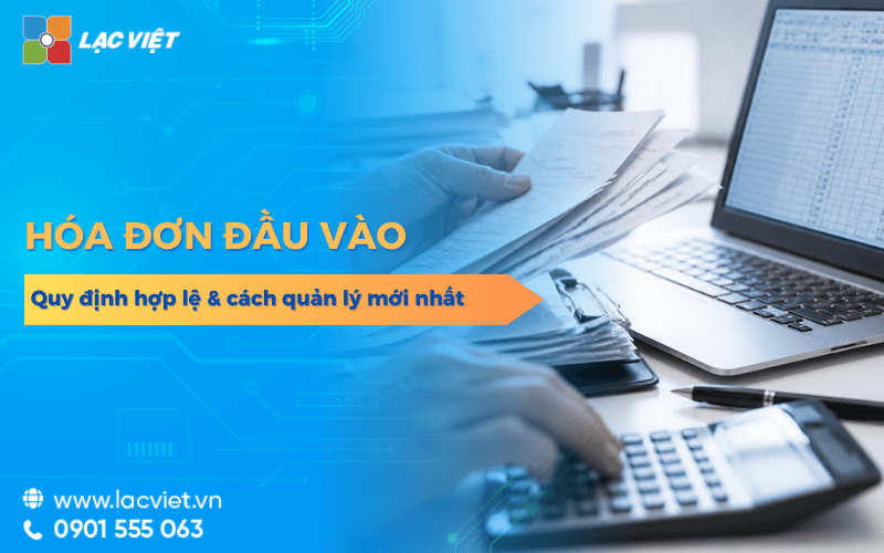 Hóa đơn đầu vào là gì? Quy định về tính hợp lệ & cách quản lý 2026