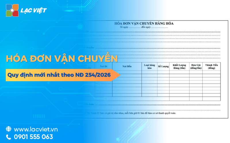 Quy định xuất hóa đơn vận chuyển mới nhất theo Nghị định 254/2026